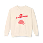 ay, paciencia | unisex crewneck sweatshirt
