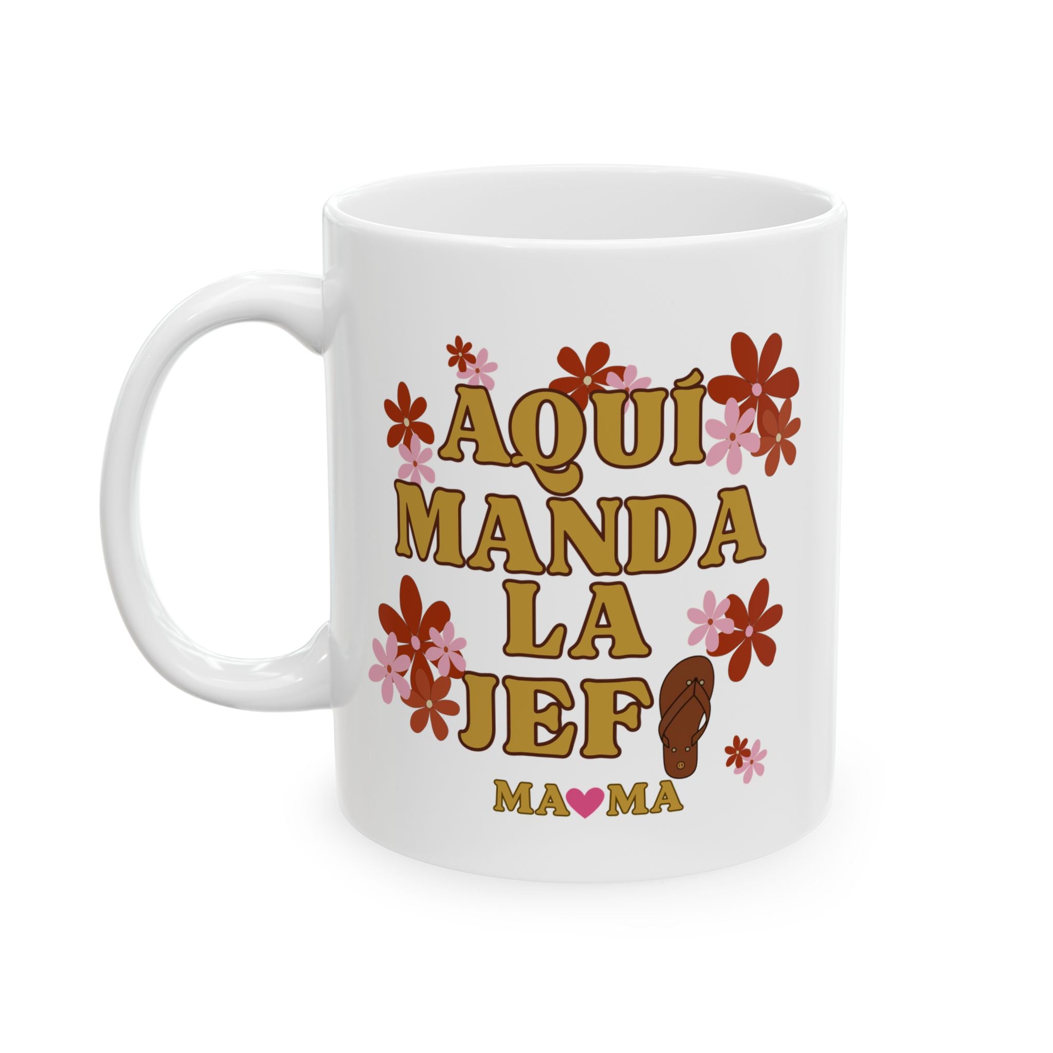 aqui manda la jefa | mama | chancla | ceramic coffee cup